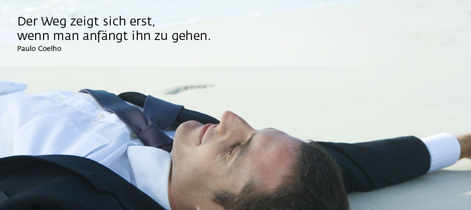 Der Weg zeigt sich erst, wenn man anfängt ihn zu gehen. – Paulo Coelho
